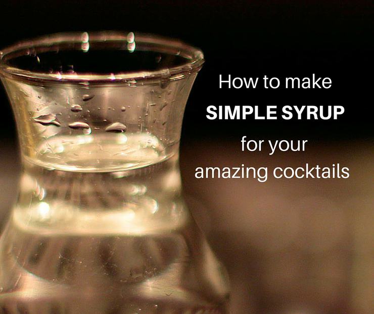 how-to-make-simple-syrup-for-your-amazing-cocktails