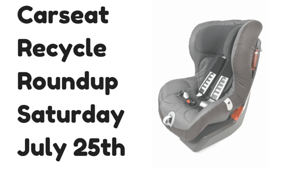 Carseat Recycle Program Saturday  July