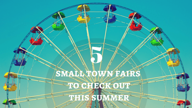 5 small town fairs to check out this summer