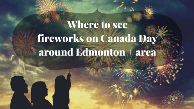 Where to see fireworks around Edmonton + area