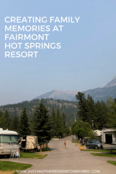 Creating Family Memories At Fairmont Hot Springs Resort